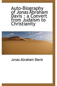 Auto-Biography of Jonas Abraham Davis