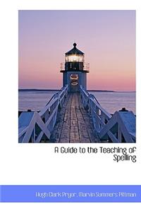 A Guide to the Teaching of Spelling