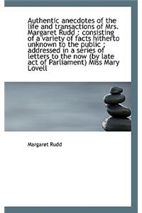 Authentic Anecdotes of the Life and Transactions of Mrs. Margaret Rudd