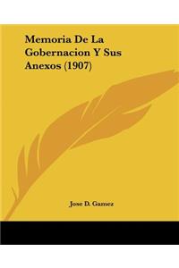 Memoria De La Gobernacion Y Sus Anexos (1907)