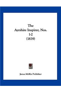 The Ayrshire Inspirer, Nos. 1-2 (1839)