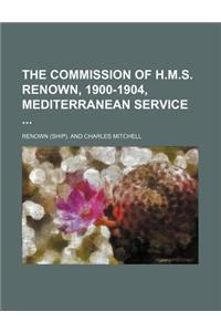 The Commission of H.M.S. Renown, 1900-1904, Mediterranean Service