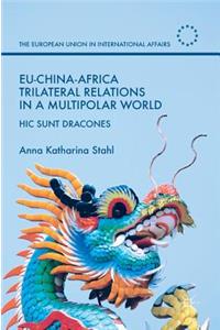Eu-China-Africa Trilateral Relations in a Multipolar World
