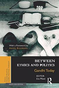 Between Ethics and Politics: Gandhi Today