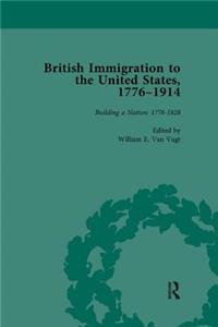 British Immigration to the United States, 1776-1914, Volume 1
