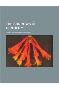 The Sorrows of Gentility