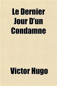 Le Dernier Jour D'Un Condamne