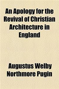 An Apology for the Revival of Christian Architecture in England