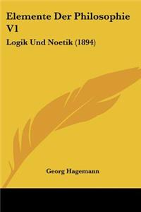Elemente Der Philosophie V1