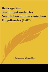 Beitrage Zur Siedlungskunde Des Nordlichen Subherzynischen Hugellandes (1907)