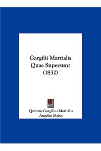 Gargilii Martialis Quae Supersunt (1832)