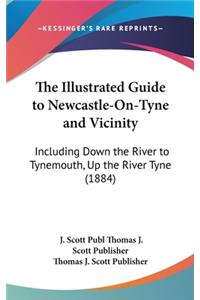 Illustrated Guide to Newcastle-On-Tyne and Vicinity