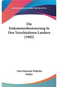 Die Einkommenbesteuerung in Den Verschiedenen Landern (1902)