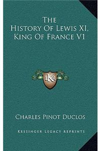 History Of Lewis XI, King Of France V1