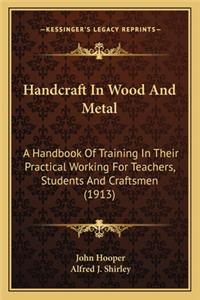 Handcraft In Wood And Metal