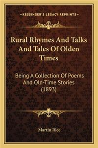 Rural Rhymes and Talks and Tales of Olden Times