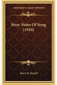 Stray Notes of Song (1910)
