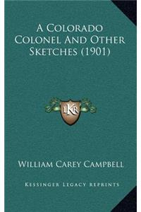A Colorado Colonel and Other Sketches (1901)