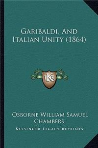 Garibaldi, And Italian Unity (1864)
