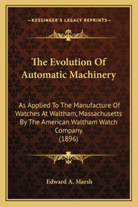 The Evolution Of Automatic Machinery