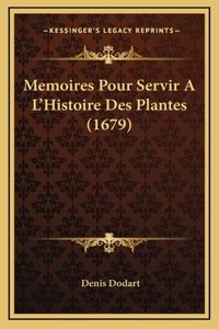 Memoires Pour Servir A L'Histoire Des Plantes (1679)