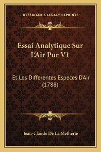 Essai Analytique Sur L'Air Pur V1: Et Les Differentes Especes D'Air (1788)