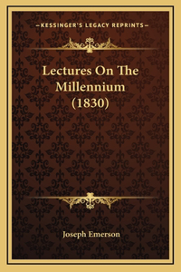 Lectures On The Millennium (1830)