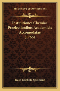 Institutiones Chemiae Praelectionibus Academicis Accomodatae (1766)