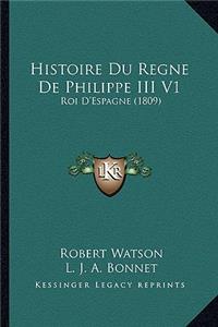 Histoire Du Regne De Philippe III V1