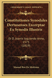 Constitutiones Synodales Dertusenses Excerptae Ex Synodis Illustris