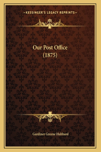 Our Post Office (1875)