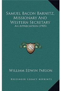 Samuel Bacon Barnitz, Missionary And Western Secretary