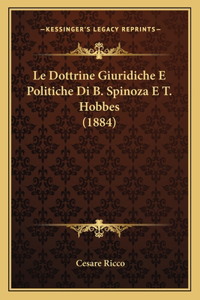Dottrine Giuridiche E Politiche Di B. Spinoza E T. Hobbes (1884)