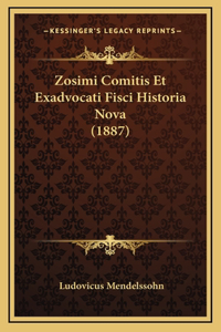 Zosimi Comitis Et Exadvocati Fisci Historia Nova (1887)