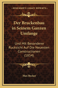 Der Bruckenbau in Seinem Ganzen Umfange