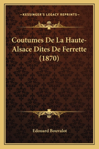 Coutumes De La Haute-Alsace Dites De Ferrette (1870)