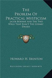 The Problem Of Practical Mysticism