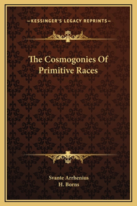 Cosmogonies Of Primitive Races