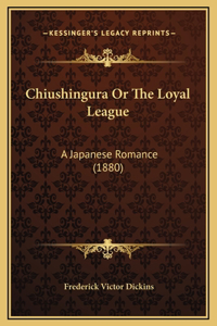 Chiushingura Or The Loyal League