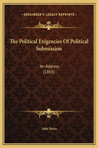 The Political Exigencies Of Political Submission
