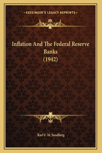 Inflation And The Federal Reserve Banks (1942)