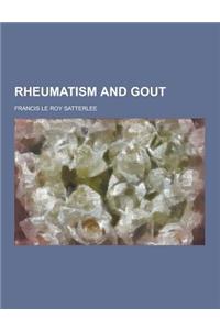 Rheumatism and Gout