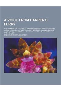 A Voice from Harper's Ferry; A Narrative of Events at Harper's Ferry