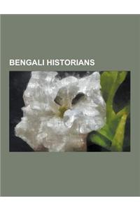 Bengali Historians: A.F. Salahuddin Ahmed, Amiya Kumar Bagchi, Barun de, Brajendranath de, Dipesh Chakrabarty, Hem Chandra Raychaudhuri, J