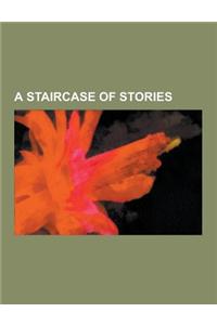 A Staircase of Stories