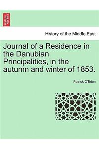 Journal of a Residence in the Danubian Principalities, in the Autumn and Winter of 1853.