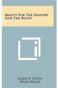 Beauty for the Sighted and the Blind