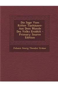 Die Sage Vom Ritter Tanhauser: Aus Dem Munde Des Volks Erzahlt