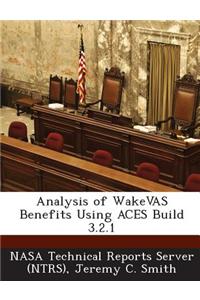Analysis of Wakevas Benefits Using Aces Build 3.2.1