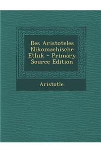 Des Aristoteles Nikomachische Ethik